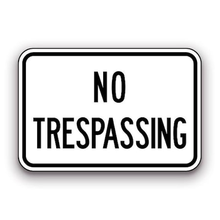 Orafol 12'' X 18'' No Trespassing Sign, Aluminium .080, Laminated, Oralite 5900 Reflective R7427